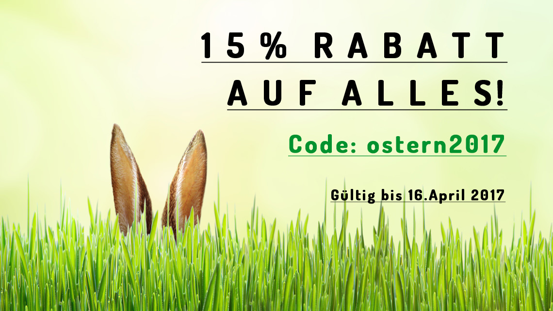 15% Rabatt bis Ostersonntag 2017